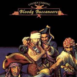 Golden Earring : Bloody Buccaneers